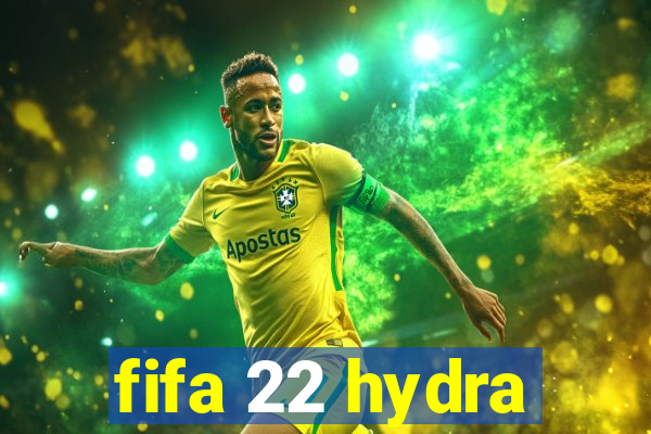 fifa 22 hydra